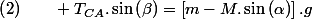 \left(2\right)\qquad T_{CA}.\sin\left(\beta\right)=\left[m-M.\sin\left(\alpha\right)\right].g