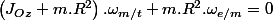 \left(J_{Oz}+m.R^{2}\right).\omega_{m/t}+m.R^{2}.\omega_{e/m}=0