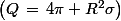 \left(Q\,=\,4\pi R^2\sigma\right)