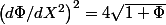 \left(d\Phi/dX^2\right)^2=4\sqrt{1+\Phi}