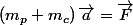 \left(m_{p}+m_{c}\right)\overrightarrow{a}=\overrightarrow{F}