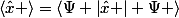 \left<\hat{x} \right>=\left<\Psi \left|\hat{x} \right| \Psi \right>