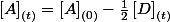 \left[A\right]_{(t)}=\left[A\right]_{(0)}-\frac{1}{2}\left[D\right]_{(t)}