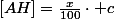 \left[AH\right]=\frac{x}{100}\cdot c