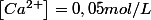 \left[Ca^{2+}\right]=0,05mol/L