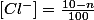 \left[Cl^{-}\right]=\frac{10-n}{100}