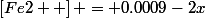 \left[Fe2+ \right] = 0.0009-2x