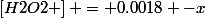 \left[H2O2 \right] = 0.0018 -x