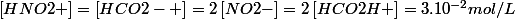 \left[HNO2 \right]=\left[HCO2- \right]=2\left[NO2-\right]=2\left[HCO2H \right]=3.10^{-2}mol/L