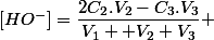 \left[HO^{-}\right]=\dfrac{2C_{2}.V_{2}-C_{3}.V_{3}}{V_1 +V_{2}+V_{3}} 