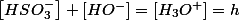 \left[HSO_{3}^{-}\right]+\left[HO^{-}\right]=\left[H_{3}O^{+}\right]=h