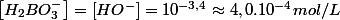 \left[H_{2}BO_{3}^{-}\right]=\left[HO^{-}\right]=10^{-3,4}\approx4,0.10^{-4}mol/L