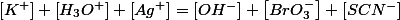 \left[K^{+}\right]+\left[H_{3}O^{+}\right]+\left[Ag^{+}\right]=\left[OH^{-}\right]+\left[BrO_{3}^{-}\right]+\left[SCN^{-}\right]