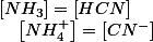 \left[NH_{3}\right]=\left[HCN\right]\quad;\quad\left[NH_{4}^{+}\right]=\left[CN^{-}\right]