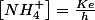 \left[NH_{4}^{+}\right]=\frac{Ke}{h}