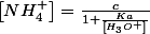 \left[NH_{4}^{+}\right]=\frac{c}{1+\frac{Ka}{\left[H_{3}O^{+}\right]}}