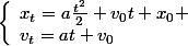 \left\{\begin{array}{l}x_t=a\frac{t^2^}{2}+v_0t+x_0 \\v_t=at+v_0\end{array}\right.