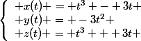 \left\lbrace\begin{array}l x(t) = t^3 - 3t \\ y(t) = -3t^2 \\ z(t) = t^3 + 3t \end{array}