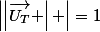 \left|\left|\vec{U_{T}} \right| \right|=1