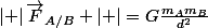 \left| \right|\vec{F}_{A/B} \left| \right|=G\frac{m_{A}m_{B}}{d^{2}}