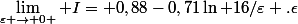 \lim_{\varepsilon \rightarrow 0+} I= 0,88-0,71\ln 16/\varepsilon .\epsilon