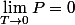 \lim_{T\rightarrow0}P=0