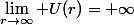 \lim_{r\to\infty} U(r)=+\infty