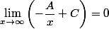 \lim_{x\rightarrow\infty}\left(-\dfrac{A}{x}+C\right)=0