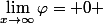 \lim_{x\rightarrow\infty}\varphi= 0 