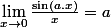\lim_{x\rightarrow0}\frac{\sin\left(a.x\right)}{x}=a