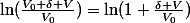 \ln(\frac{V_0+\delta V}{V_0})=\ln(1+\frac{\delta V}{V_0})