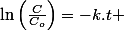 \ln\left(\frac{C}{C_{o}}\right)=-k.t 