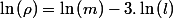 \ln\left(\rho\right)=\ln\left(m\right)-3.\ln\left(l\right)\quad;\quad\frac{d\rho}{\rho}+\frac{dm}{m}-3\frac{dl}{l}