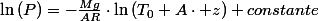 \ln\left(P\right)=-\frac{Mg}{AR}\cdot\ln\left(T_{0}+A\cdot z\right)+constante