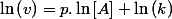 \ln\left(v\right)=p.\ln\left[A\right]+\ln\left(k\right)