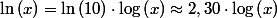\ln\left(x\right)=\ln\left(10\right)\cdot\log\left(x\right)\approx2,30\cdot\log\left(x\right)