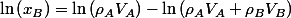 \ln\left(x_{B}\right)=\ln\left(\rho_{A}V_{A}\right)-\ln\left(\rho_{A}V_{A}+\rho_{B}V_{B}\right)