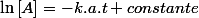 \ln\left[A\right]=-k.a.t+constante