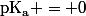 \mathrm{pK_a = 0}