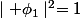 \mid \phi_1\mid^2=1