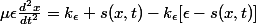 \mu\epsilon\frac{d^2x}{dt^2}=k_\epsilon s(x,t)-k_\epsilon[\epsilon-s(x,t)]