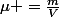 \mu =\frac{m}{V}