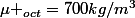 \mu _{oct}=700kg/m^{3}