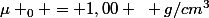 \mu _0 = 1,00 ~ g/cm^3