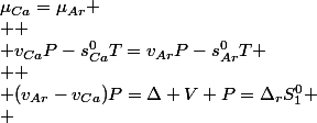 \mu_{Ca}=\mu_{Ar}
 \\ 
 \\ v_{Ca}P-s^0_{Ca}T=v_{Ar}P-s^0_{Ar}T
 \\ 
 \\ (v_{Ar}-v_{Ca})P=\Delta V P=\Delta_rS^0_1
 \\ 