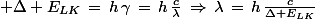 \normalsize \Delta E_{LK}\,=\,h\,\gamma\,=\,h\,\frac{c}{\lambda}\,\Rightarrow\,\lambda\,=\,h\,\frac{c}{\Delta E_{LK}}