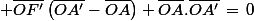 \normalsize \bar{OF'}\left(\bar{OA'}-\bar{OA}\right)+\bar{OA}.\bar{OA'}\,=\,0