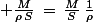 \normalsize \frac{M}{\rho\,S}\,=\,\frac{M}{S}\,\frac{1}{\rho}