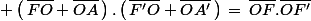 \normalsize \left(\,\bar{FO}+\bar{OA}\,\right).\left(\,\bar{F'O}+\bar{OA'}\,\right)\,=\,\bar{OF}.\bar{OF'}