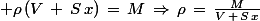 \normalsize \rho\,(V\,+\,S\,x)\,=\,M\,\Rightarrow\,\rho\,=\,\frac{M}{V\,+\,S\,x}